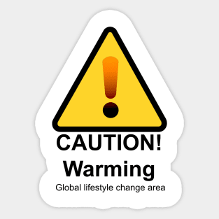 Caution! Warming: a global lifestyle change is needed Sticker